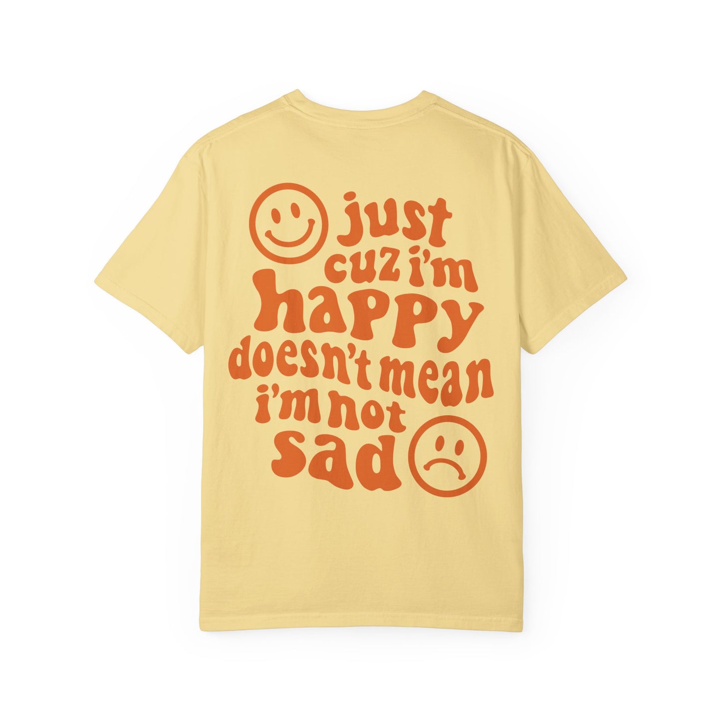 Just Because I'm Happy Tee