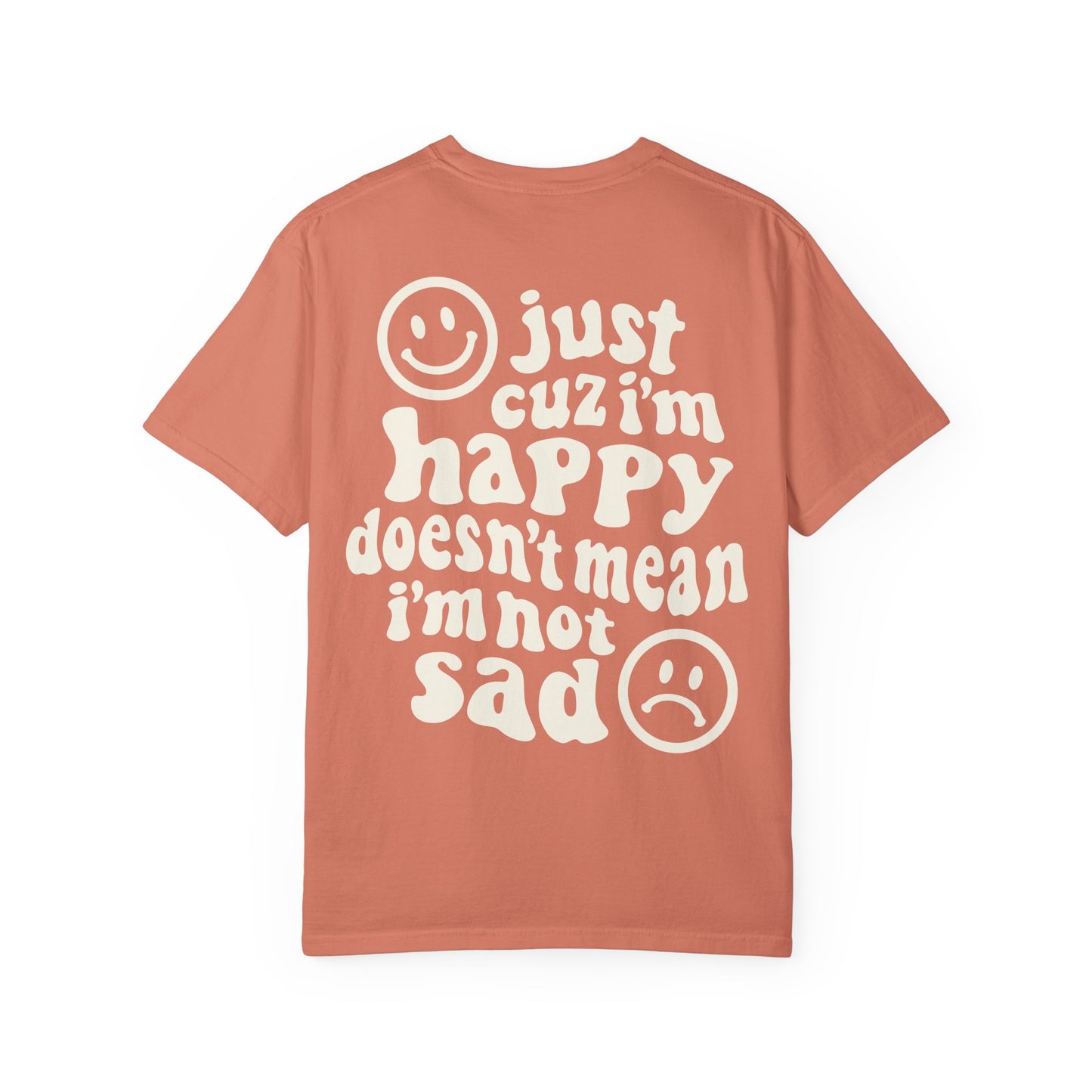 Just Because I'm Happy Tee