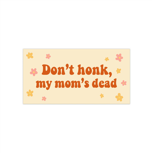 'Don't Honk, My Mom's Dead' Sticker - Retro