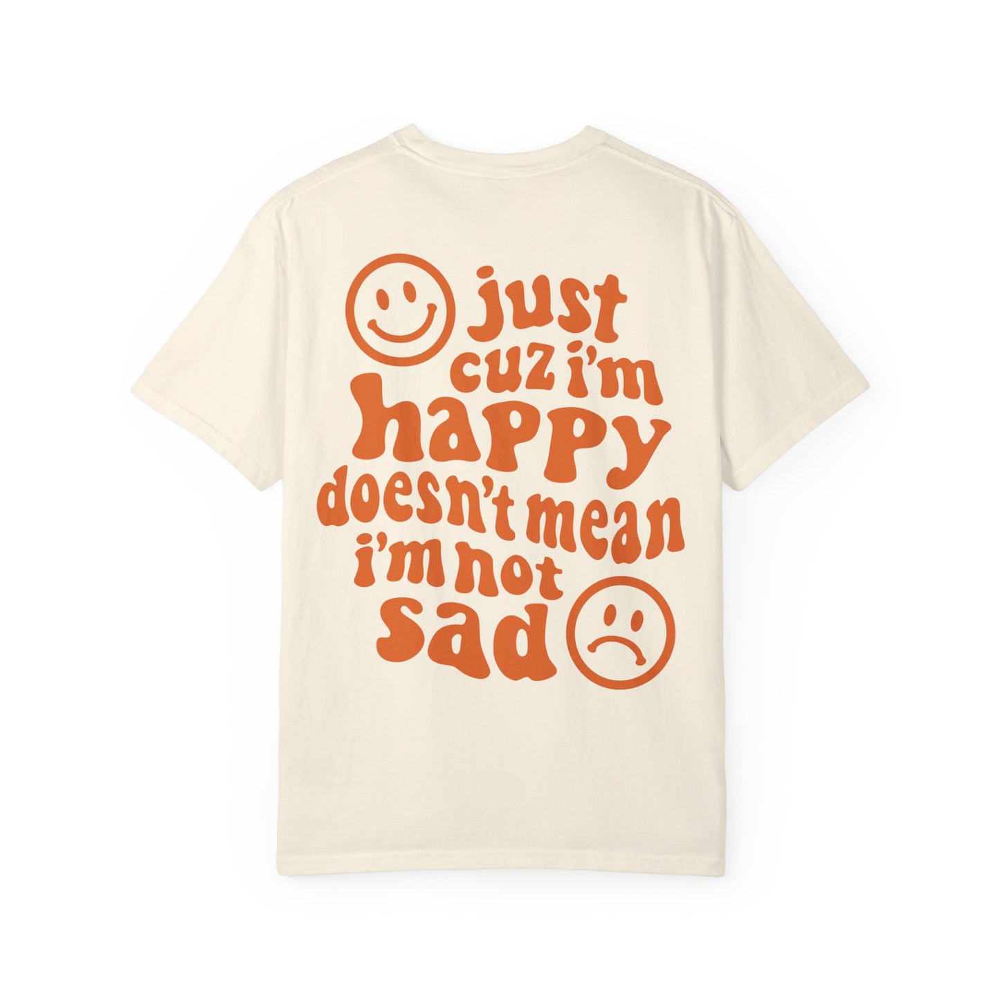Just Because I'm Happy Tee