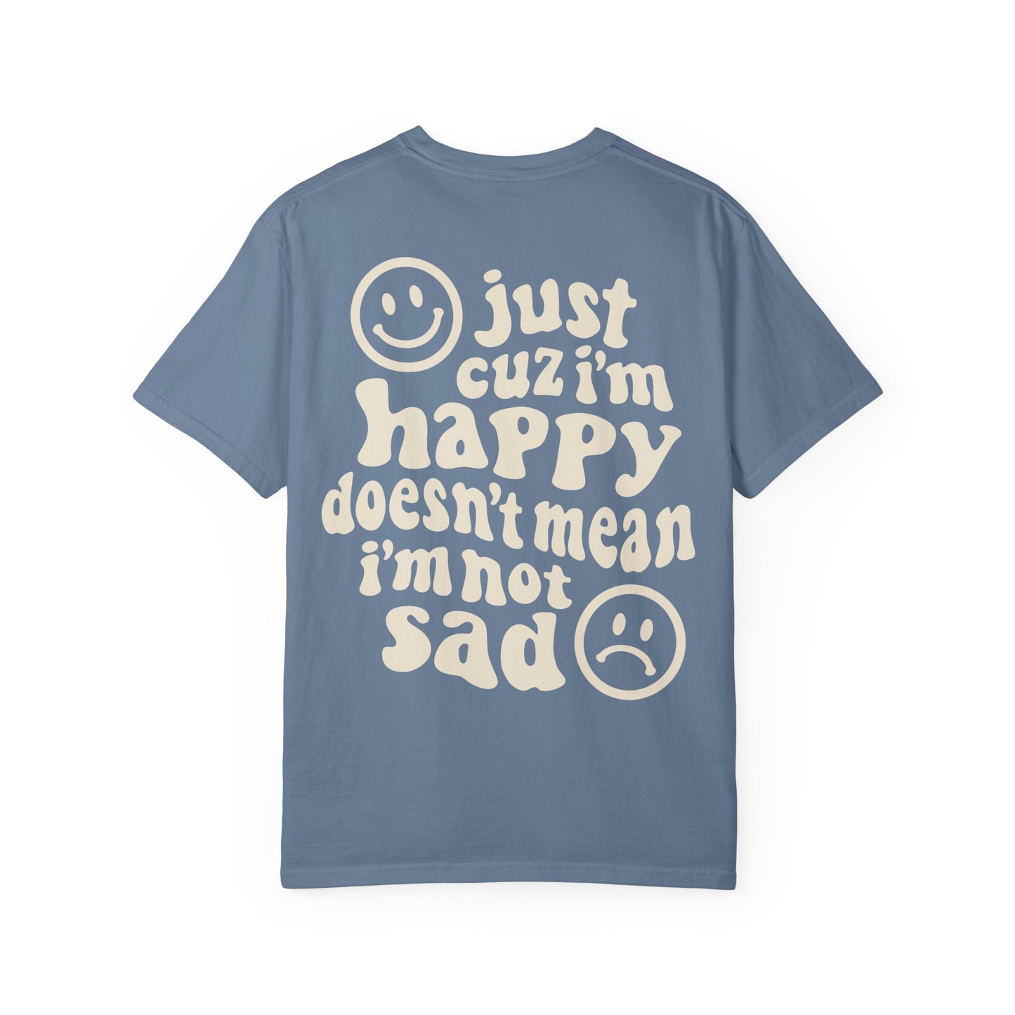 Just Because I'm Happy Tee